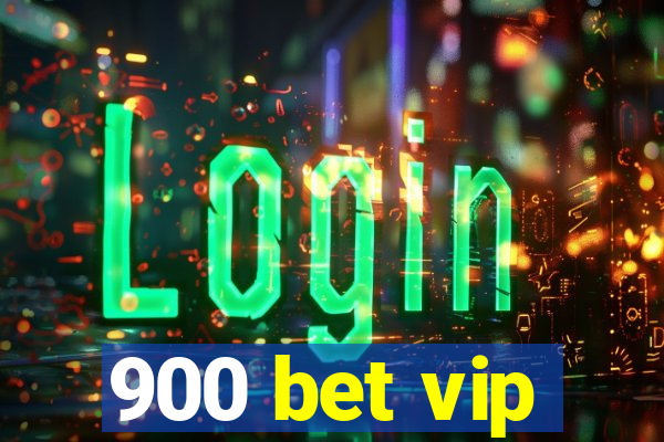 900 bet vip